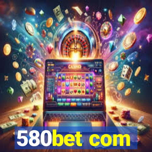 580bet com